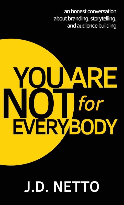 You Are Not for Everybody