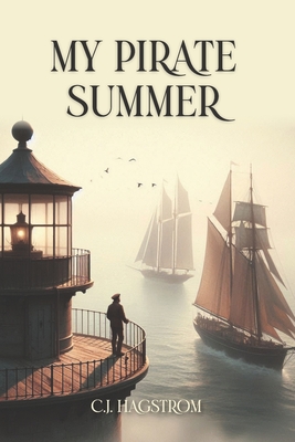 My Pirate Summer: As Remebered By: Captain Andres Torsen