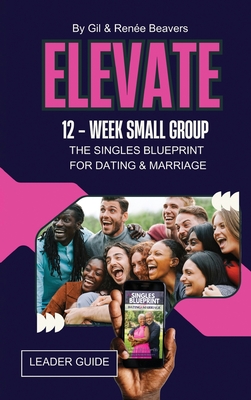 ELEVATE 12-Week Small Group Leader Guide
