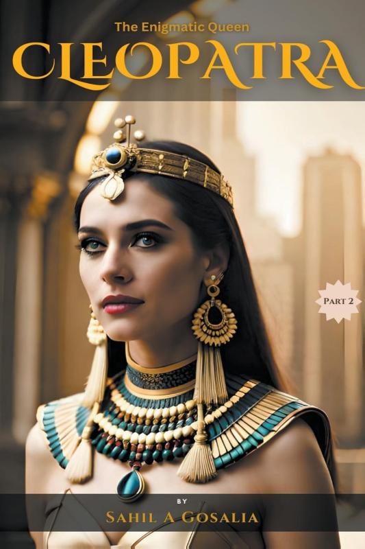 The Enigmatic Queen - Cleopatra