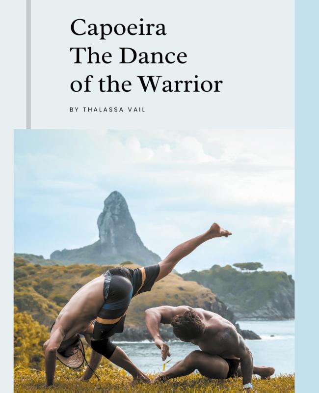Capoeira The Dance of the Warrior