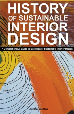 History of Sustainable Interior Design: A Comprehensive Guide to Evolution of Sustainable Interior Design