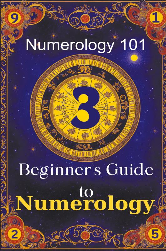 Numerology 101 Beginner's Guide to Numerology