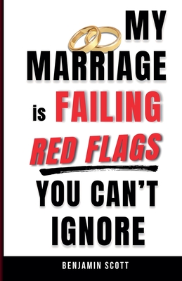 My Marriage is Failing: Red Flags You Can't Ignore