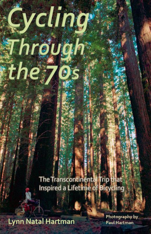 Cycling Through the 70s - The Transcontinental Trip that Inspired a Lifetime of Bicycling