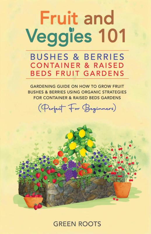 Fruit and Veggies 101 - Bushes & Berries