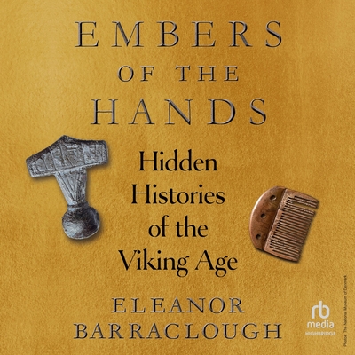 Embers of the Hands: Hidden Histories of the Viking Age
