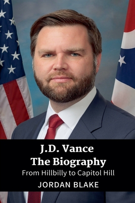 J.D. Vance The Biography