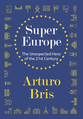 SuperEurope: The Unexpected Hero of the 21st Century