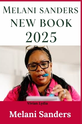 Melani Sanders New Book 2025: A Field Guide to Midlife Confidence, Comfort, and Saying No Without Guilt