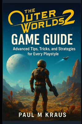 The Outer Worlds 2 Game Guide: Advanced Tips, Tricks, and Strategies for Every Playstyle