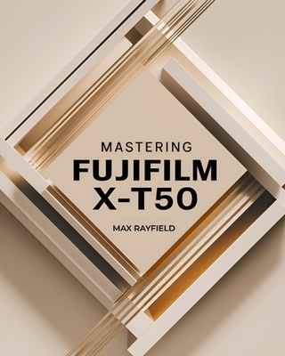 Mastering Fujifilm X-T50