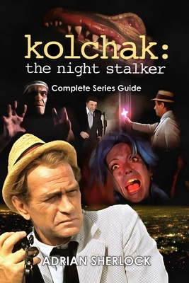 Kolchak: The Night Stalker Complete Series Guide