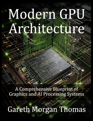 Modern GPU Architecture: A Comprehensive Blueprint of Graphics and AI Processing Systems
