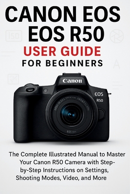 Canon EOS R50 User Guide for Beginners