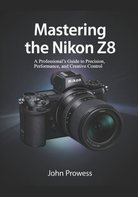 Mastering the Nikon Z8: A Professional's Guide to Precision, Performance, and Creative Control