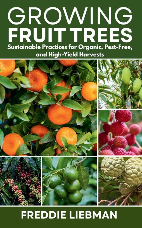 Liebman, F: Growing Fruit Trees