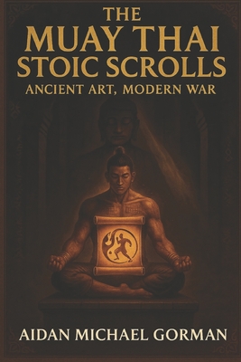The Muay Thai Stoic Scrolls