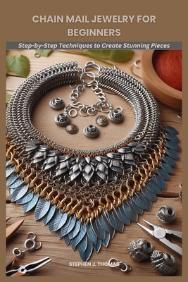 Chain Mail Jewelry for Beginners: Step-by-Step Techniques to Create Stunning Pieces