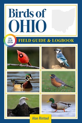 Birds of Ohio Field Guide and Logbook: An Essential Birdwatching Guide with Identification Tips for 60 Common Bird Species in Ohio