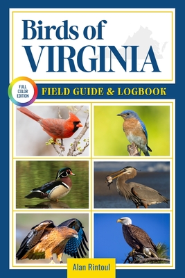 Birds of Virginia Field Guide and Logbook: An Essential Birdwatching Guide with Identification Tips for 60 Common Bird Species in Virginia