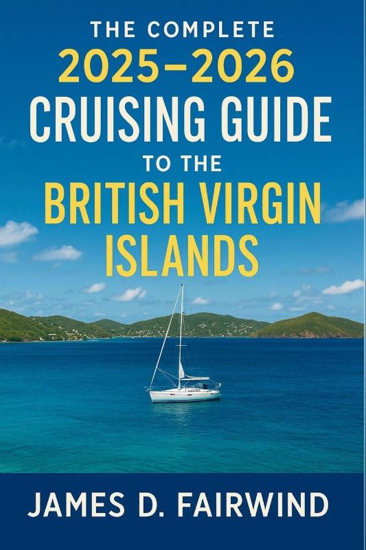 James D. Fairwind: Complete 2025 - 2026 Cruising Guide to th