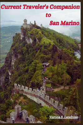 Current Traveler's Companion to San Marino: Your Top Expert Guide to Exploring the Oldest Republic in the World