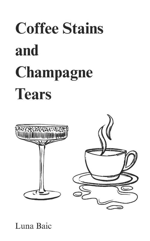 Baic, L: Coffee Stains and Champagne Tears
