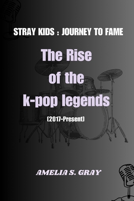 Stray kids: Journey to fame: The rise of K-Pop legends