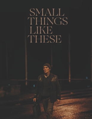 Small Things Like These: Screenplay