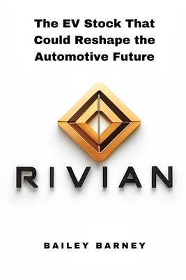 Rivian: The EV Stock That Could Reshape the Automotive Future