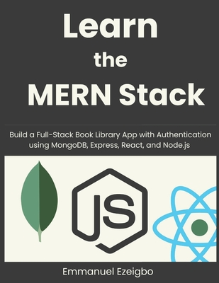 Learn the MERN Stack: Build a Full-Stack Book Library App with Authentication using MongoDB, Express, React, and Node.js