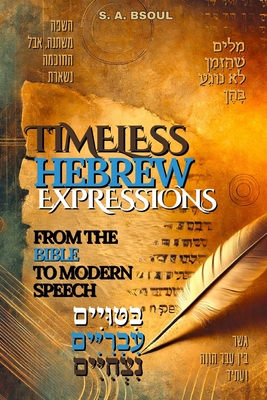 Timeless Hebrew Expressions: From the Bible to Modern Speech