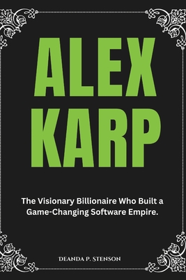 Alex Karp: The Visionary Billionaire Who Built a Game-Changing Software Empire.