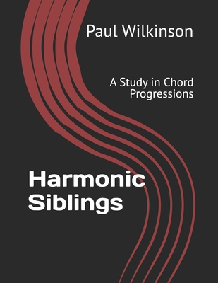 Harmonic Siblings: A Study in Chord Progressions
