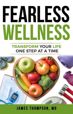 FEARLESS Wellness: Transform Your Life One Step at a Time