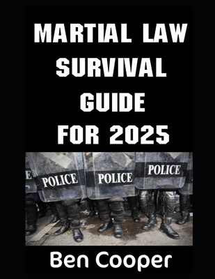 Martial Law Survival Guide For 2025