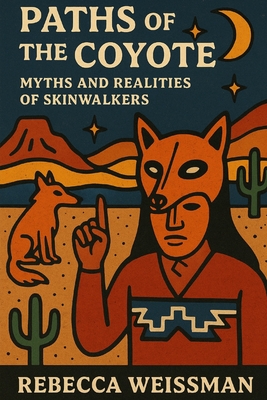 Paths of the Coyote: Myths and Realities of Skinwalkers