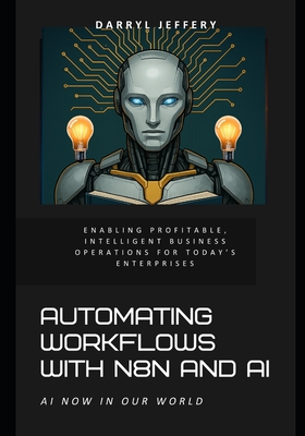 Automating Workflows with n8n and AI: Enabling Profitable, Intelligent Business Operations for Today's Enterprises