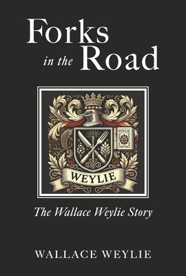 Forks in the Road: The Wallace Weylie Story