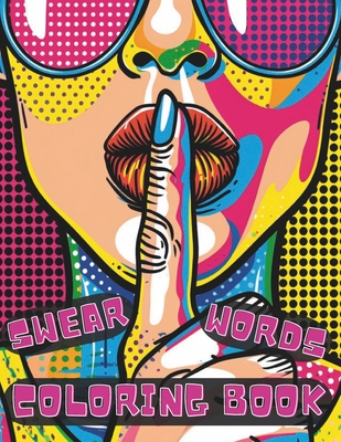 Swear Words Coloring Book: Swear-Filled Inspirations with Easy Mandala Profanity Patterns for Stress Relief and Relaxation for Adults