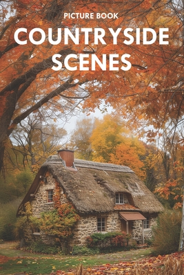 Countryside Scenes: Picture Book for Alzheimer's Patients and Seniors with Dementia