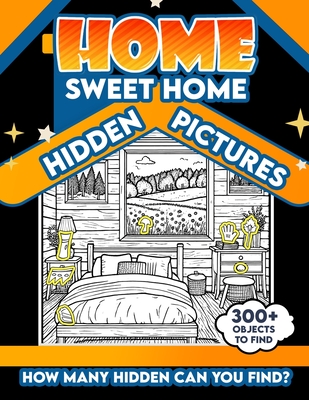 Home Sweet Home Hidden Pictures: 300+ objects to find can you find the hidden heart, egg, hat, slice of pie?