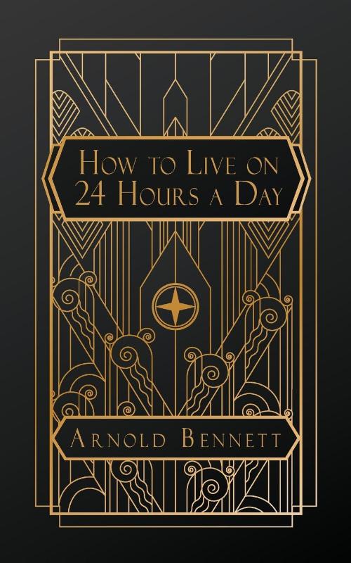 Bennett, A: How to Live on 24 Hours a Day