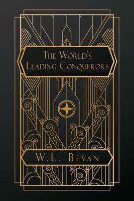 Bevan, W: World's Leading Conquerors