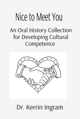 Nice To Meet You: An Oral History Collection for Developing Cultural Competence