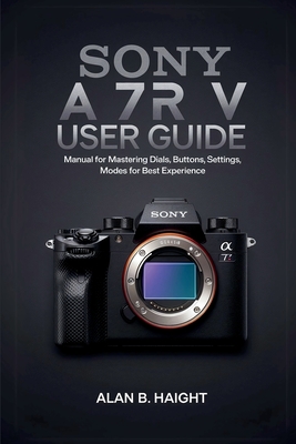 SONY A7R V USER GUIDE