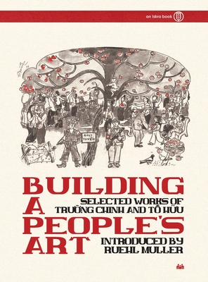 Building a People's Art: Selected Works of Trường Chinh and Tố Hữu