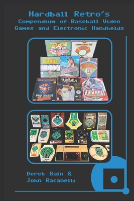 Hardball Retro's Compendium of Baseball Video Games and Electronic Handhelds