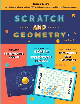 Scratch and Geometry: Intermediate to expert Scratch, modern coding focus. By an award-winning engineer, CEO with a Master's from a top Euro